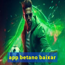 app betano baixar